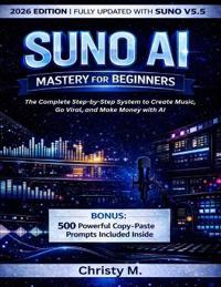 M., C: Suno AI Mastery for Beginners