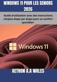 Wales, A: WINDOWS 11 POUR LES SENIORS 2026