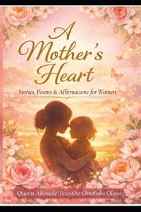Omobaba Olopa, Q: MOTHERs HEART