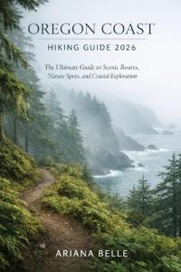 Belle, A: OREGON COAST HIKING GUIDE 2026
