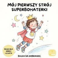 Editorial, E: Mój pierwszy strój superbohaterki