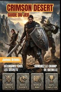 Drinks, J: CRIMSON DESERT GUIDE DU JEU 2026