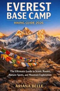 Belle, A: EVEREST BASE CAMP  HIKING GUIDE 2026