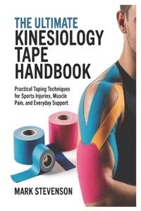 Stevenson, M: Ultimate Kinesiology Tape Handbook