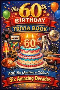 The 60th Birthday Trivia Book