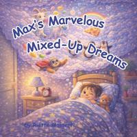 Max's Marvelous, Mixed-Up Dreams