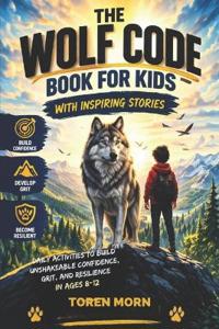 Morn, T: Wolf Code Book For Kids With Inspiring Stories