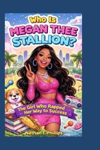 T. Phillips, N: Who Is Megan Thee Stallion?