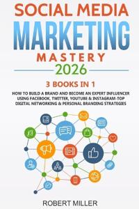 Social Media Marketing Mastery 2026