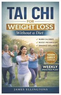 Ellingtons, J: TAI CHI FOR WEIGHT LOSS