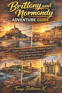 Brittany and Normandy Adventure Guide