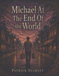 Michael At The End Of The World