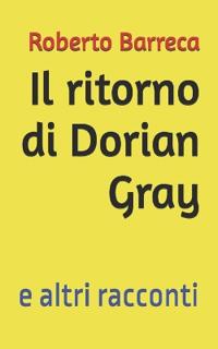 Barreca, R: Ritorno di Dorian Gray