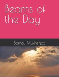 Mukherjee, S: Beams of the Day