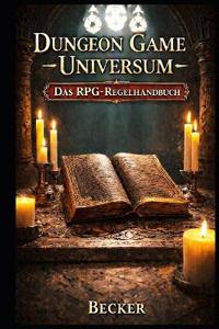 Dungeon Game-Universum I Das RPG-Regelhandbuch