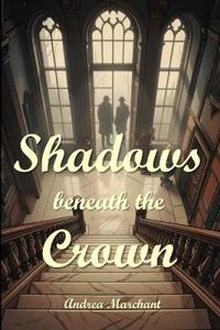 Shadows Beneath the Crown