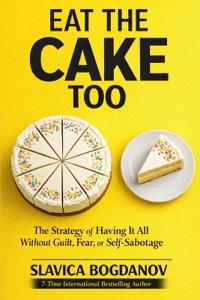 Bogdanov, S: Eat That Cake Too