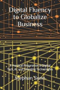 Sunn, S: Digital Fluency to Globalize Business