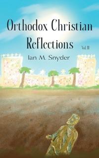 Snyder, I: Orthodox Christian Reflections, Vol II