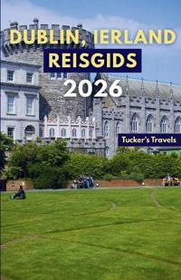 Tucker, W: DUBLIN, IERLAND REISGIDS 2026