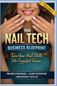 Smith, R: Nail Tech Business Blueprint