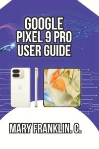 Google Pixel 9 Pro User Guide