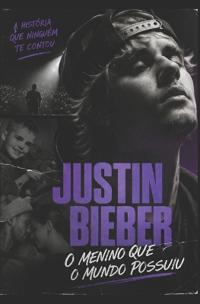 Justin Bieber - o menino que o mundo possuiu