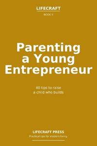 Parenting a Young Entrepreneur