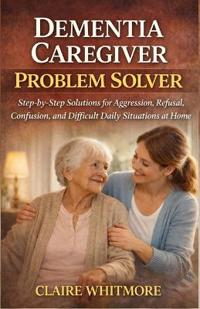 Dementia Caregiver Problem Solver
