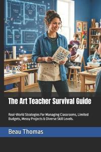 The Art Teacher Survival Guide