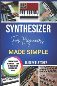 Synthesizer For Beginners Made Simple