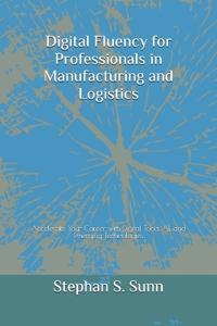 Sunn, S: Digital Fluency for Professionals in Manufacturing