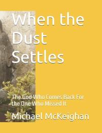 McKeighan, M: When the Dust Settles