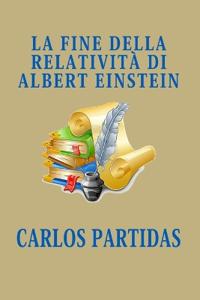 Partidas, C: FINE DELLA RELATIVITÀ DI ALBERT EINSTEIN