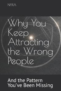 Nyxa: Why You Keep Attracting the Wrong People