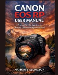 Ellington, N: CANON EOS RP USER MANUAL