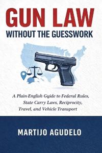 Agudelo, M: Gun Law Without the Guesswork