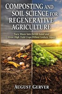 Composting and Soil Science for Regenerative Agriculture