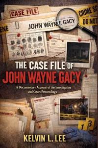 The Case File of John Wayne Gacy