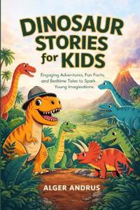 Andrus, A: Dinosaur Stories for Kids