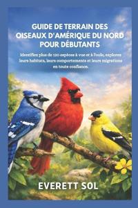 Sol, E: GUIDE DE TERRAIN DES OISEAUX D'AMÉRIQUE DU NORD POUR