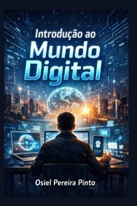 Pinto, O: Introdução ao Mundo Digital