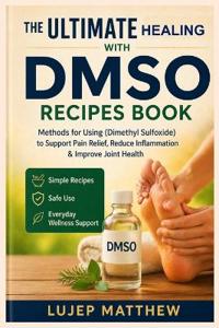 The Ultimate Healing with Dmso Recipes Book