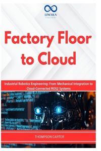Factory Floor to Cloud