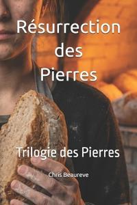 Beaureve, C: Résurrection des Pierres