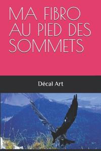Ma Fibro Au Pied Des Sommets