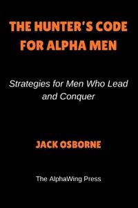 The Hunter's Code For Alpha Men