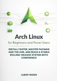 Arch Linux for Beginners and Power Users
