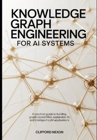 Knowledge Graph Engineering for AI Systems