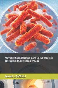 Laredj, A: Moyens Diagnostiques Dans  La Tuberculose Extra-P